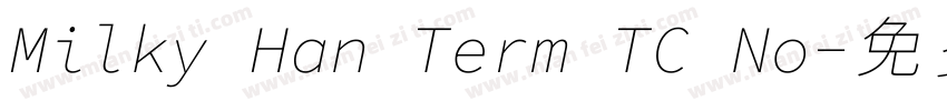 Milky Han Term TC No字体转换